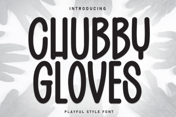 Chubby Gloves: The Friendly Handwritten Font for Authentic Branding
