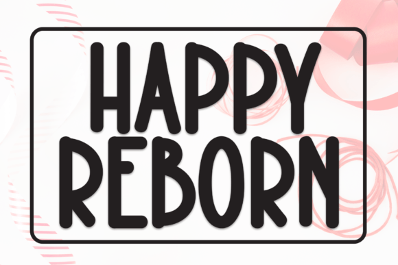 Happy Reborn: A Designer’s Honest Take on This Script Handwritten Typeface