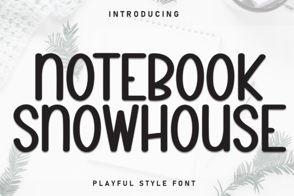 Notebook Snowhouse Typeface Review for Digital Brands