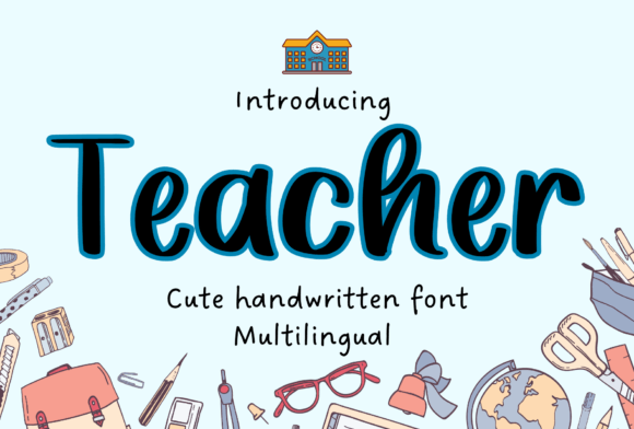Teacher Handwritten: A Friendly Script Font for Campaign Design
